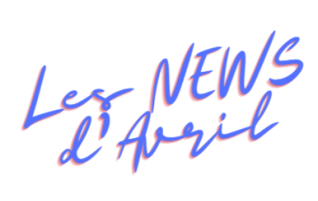 Les News d'Avril